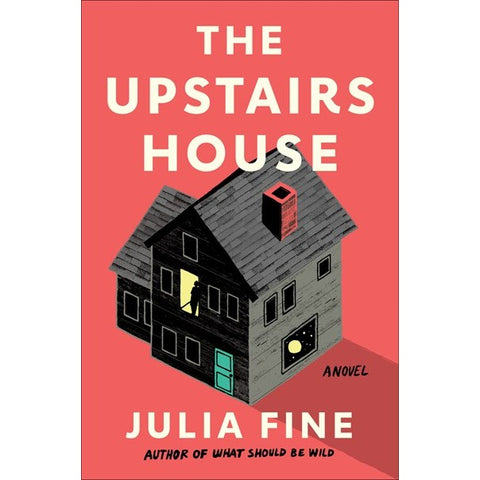 The Upstairs House [Fine, Julia]