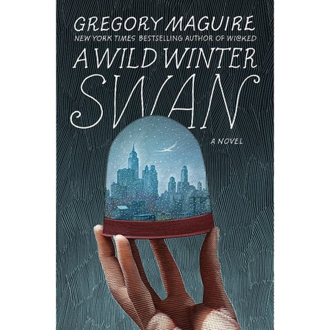 A Wild Winter Swan [Maguire, Gregory]