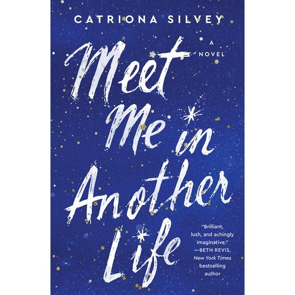 Meet Me in Another Life [Silvey, Catriona]