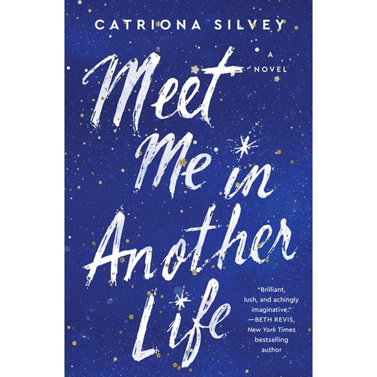 Meet Me in Another Life [Silvey, Catriona]