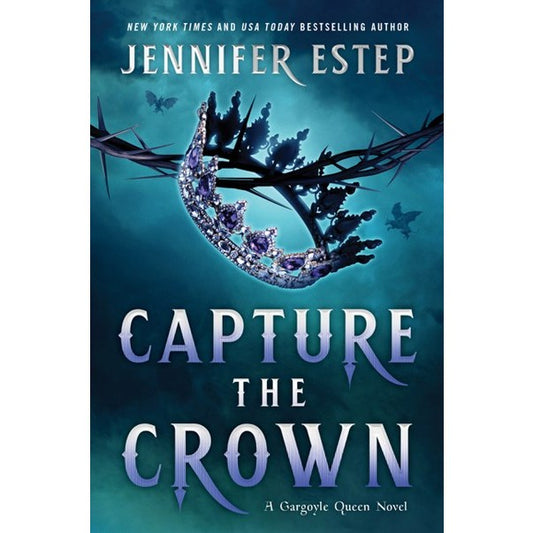 Capture the Crown (Gargoyle Queen, 1) [Estep, Jennifer]