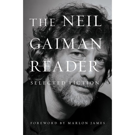 The Neil Gaiman Reader: Selected Fiction [Gaiman, Neil]