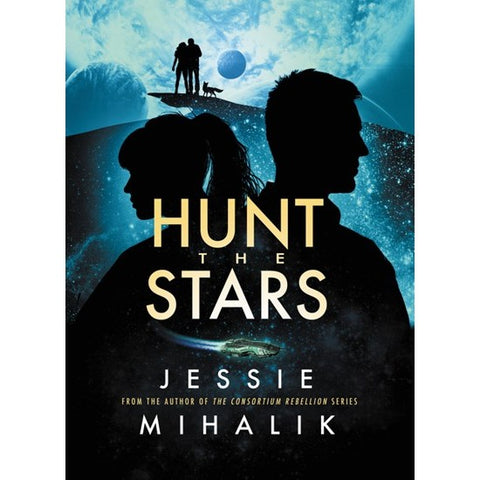 Hunt the Stars (Starlight's Shadow, 1) [Mihalik, Jessie]