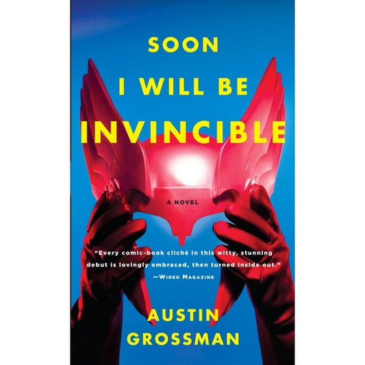 Soon I Will Be Invincible [Grossman, Austin]
