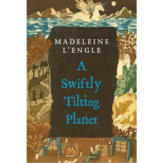 A Swiftly Tilting Planet (A Wrinkle in Time Quintet, 3) [L'Engle, Madeleine]