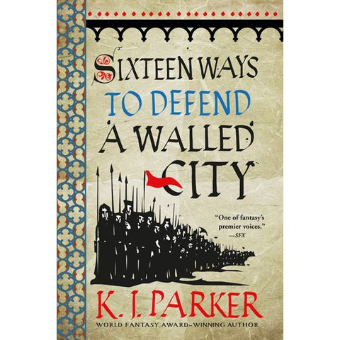 Sixteen Ways to Defend a Walled City (The Seige, 1) [Parker, K J]