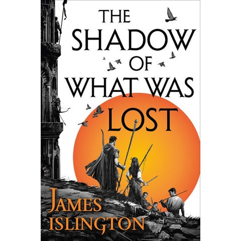 The Shadow of What Was Lost (Licanius Trilogy, 1) [Islington, James]