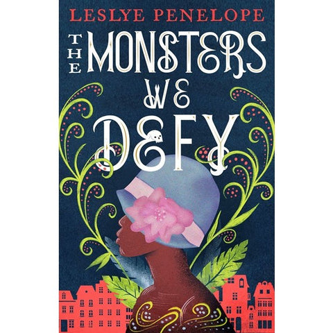The Monsters We Defy [Penelope, Leslye]