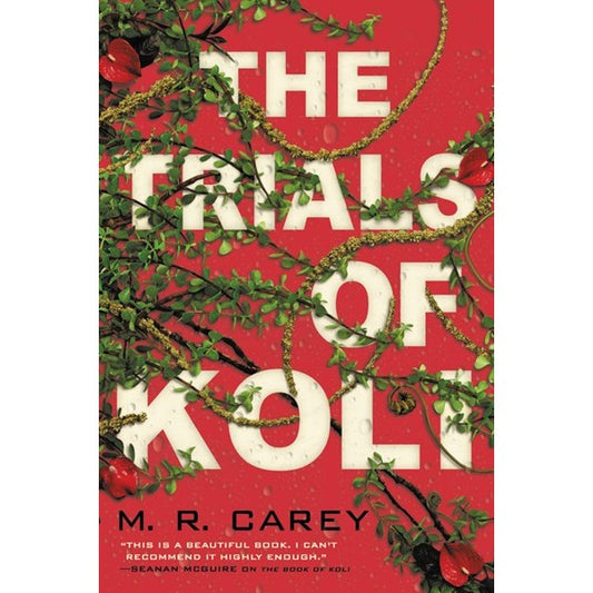 The Trials of Koli (The Rampart Trilogy, 2) [Carey, M. R.]