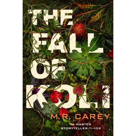 The Fall of Koli (The Rampart Trilogy, 3) [Carey, M. R.]