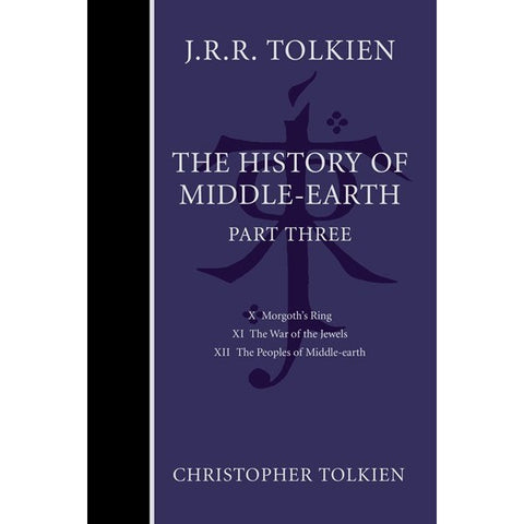 The History of Middle-Earth, Part Three (History of Middle-Earth, 3) [Tolkien, Christopher and Tolkien, J. R. R.]