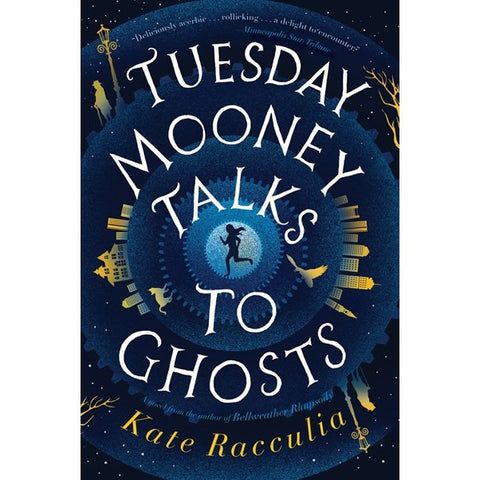 Tuesday Mooney Talks to Ghosts [Racculia, Kate]