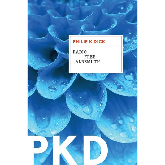 Radio Free Albemuth [Dick, Philip K.]
