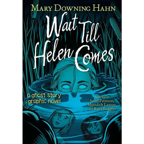 Wait Till Helen Comes Graphic Novel [Hahn, Mary Downing & Laxton, Meredith]