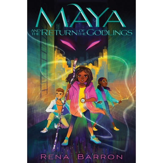 Maya and the Return of the Godlings (Maya and the Rising Dark, 2) [Barron, Rena]