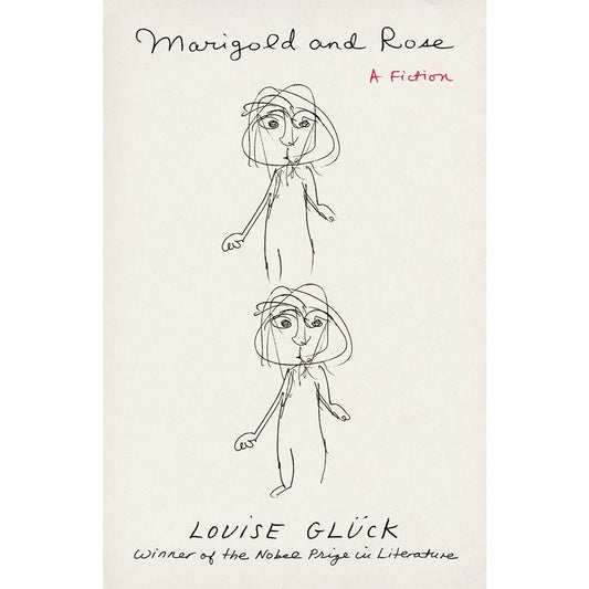 Marigold and Rose [Glück, Louise]