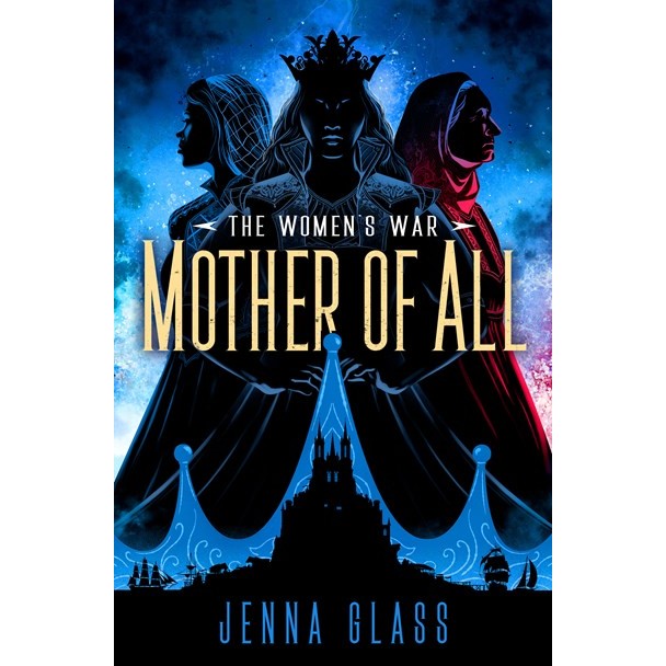 Mother of All (Women's War, 3) [Glass, Jenna]