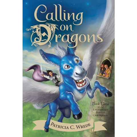 Calling on Dragons (Enchanted Forest Chronicles, 3) [Wrede, Patricia C]