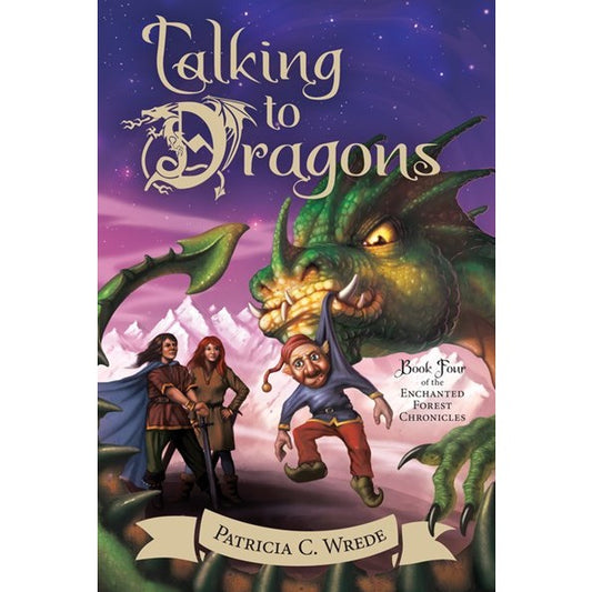 Talking to Dragons (Enchanted Forest Chronicles, 4) [Wrede, Patricia C]