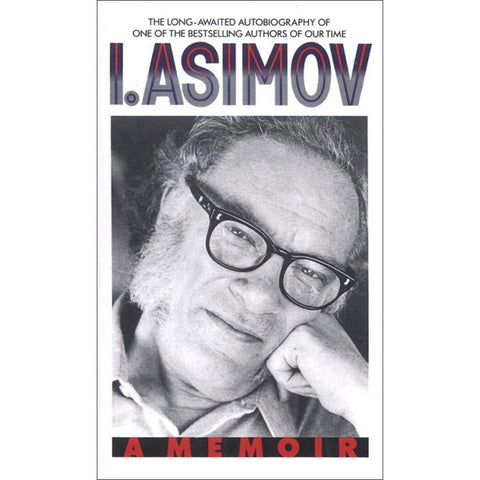 I, Asimov: A Memoir [Asimov, Isaac]