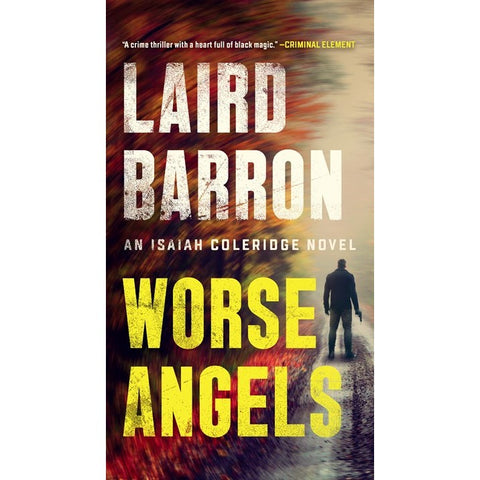 Worse Angels (Isaiah Coleridge, 3) [Barron, Laird]