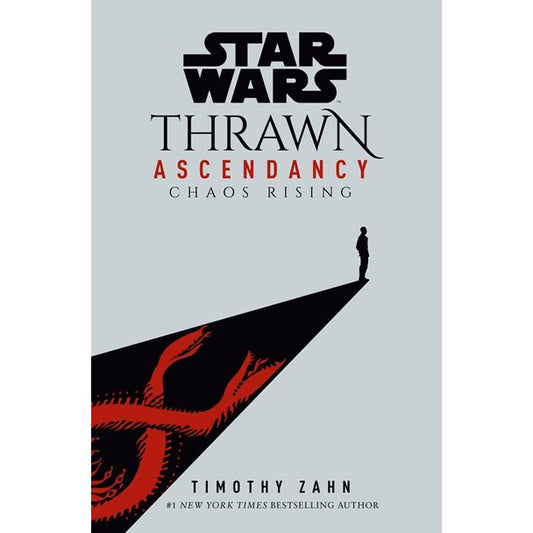Star Wars: Thrawn Ascendancy: Chaos Rising (Star Wars: The Ascendancy Trilogy, 1) [Zahn, Timothy]