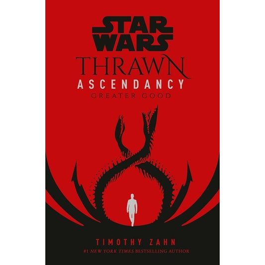 Star Wars: Thrawn Ascendancy : Greater Good (Star Wars: The Ascendancy Trilogy, 2) [Zahn, Timothy]