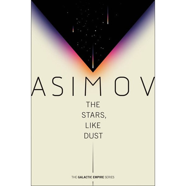 The Stars, Like Dust (Galactic Empire, 1) [Asimov, Isaac]