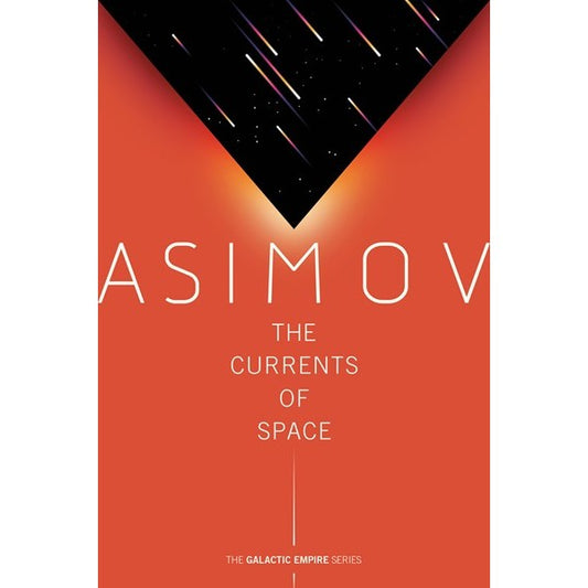 The Currents of Space (Galactic Empire, 2) [Asimov, Isaac]
