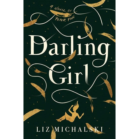 Darling Girl: A Novel of Peter Pan [Michalski, Liz]