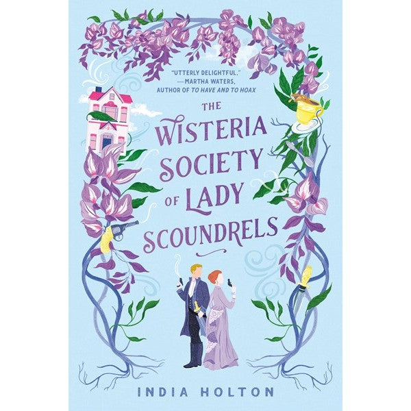 The Wisteria Society of Lady Scoundrels [Holton, India]