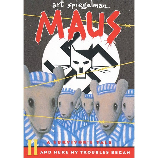 Maus II: A Survivor's Tale: And Here My Troubles Began [Spiegelman, Art]