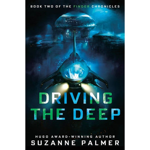 Driving the Deep (Mass Market Paperback) (The Finder Chronicles, 2) [Palmer, Suzanne]