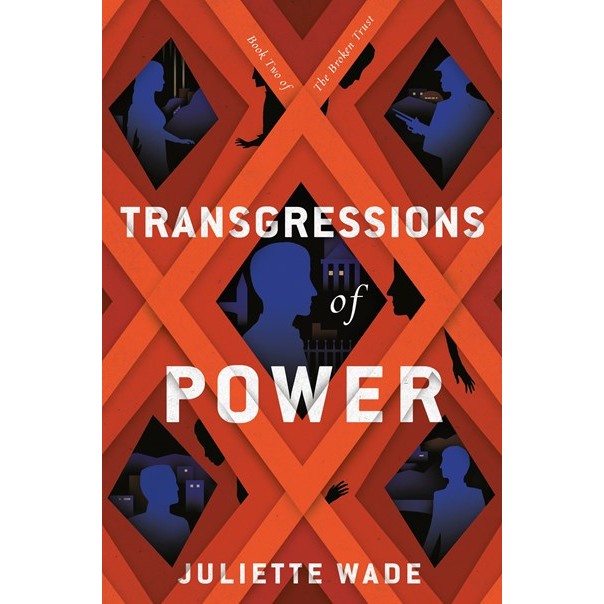 Transgressions of Power (The Broken Trust, 2) [Wade, Juliette]