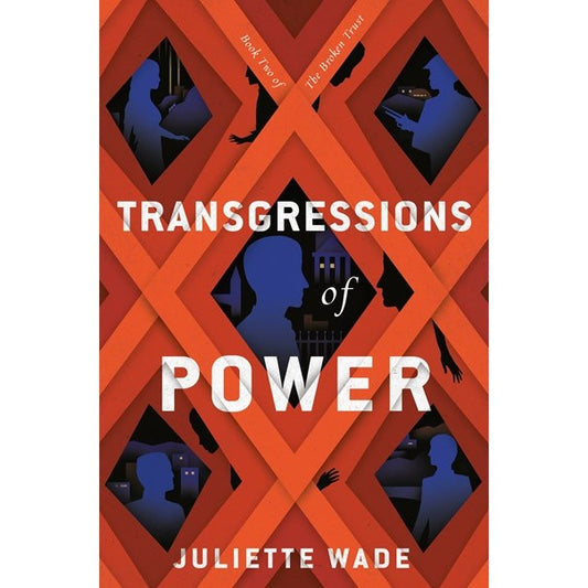 Transgressions of Power (The Broken Trust, 2) [Wade, Juliette]