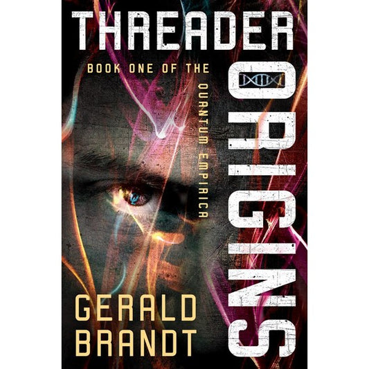 Threader Origins (Quantum Empirica, 1) [Brandt, Gerald]