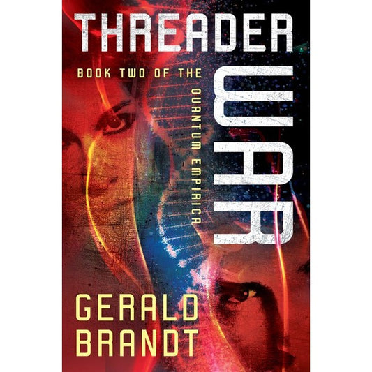 Threader War (Quantum Empirica, 2) [Brandt, Gerald]