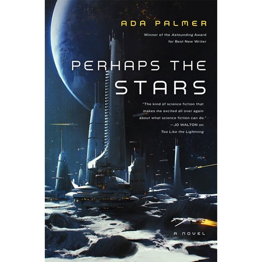 Perhaps the Stars (Terra Ignota, 4) [Palmer, Ada]