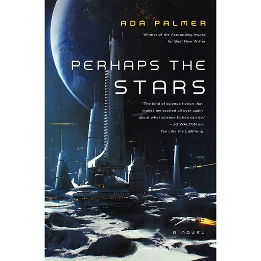 Perhaps the Stars (Terra Ignota, 4) [Palmer, Ada]