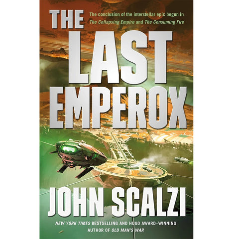 The Last Emperox (Interdependency, 3) [Scalzi, John]