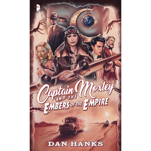 Captain Moxley and the Embers of the Empire [Hanks, Dan]