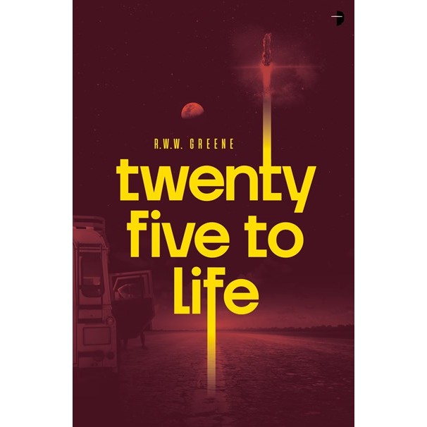 Twenty-Five to Life [Greene, R W W]