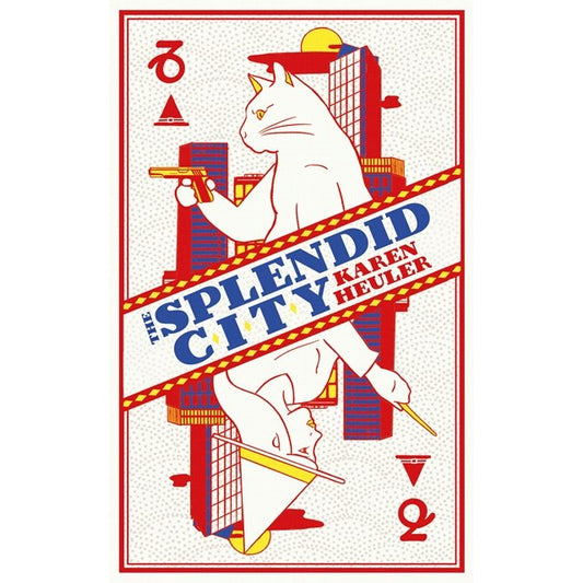 The Splendid City [Heuler, Karen]