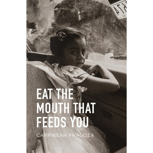 Eat the Mouth That Feeds You [Fragoza, Carribean]