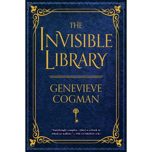 The Invisible Library (Invisible Library Novel, 1) [Cogman, Genevieve]