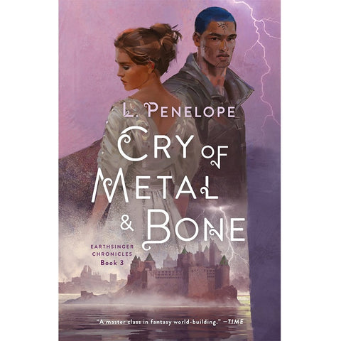 Cry of Metal & Bone (Earthsinger Chronicles, 3) [Penelope, L.]