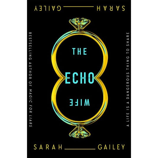 The Echo Wife [Gailey, Sarah]