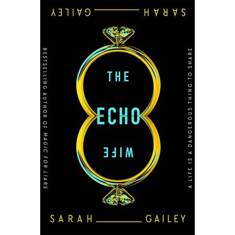 The Echo Wife [Gailey, Sarah]