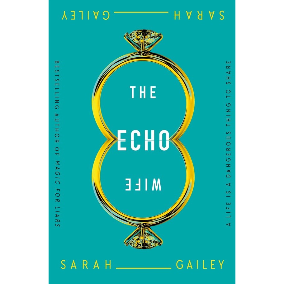 The Echo Wife [Gailey, Sarah]