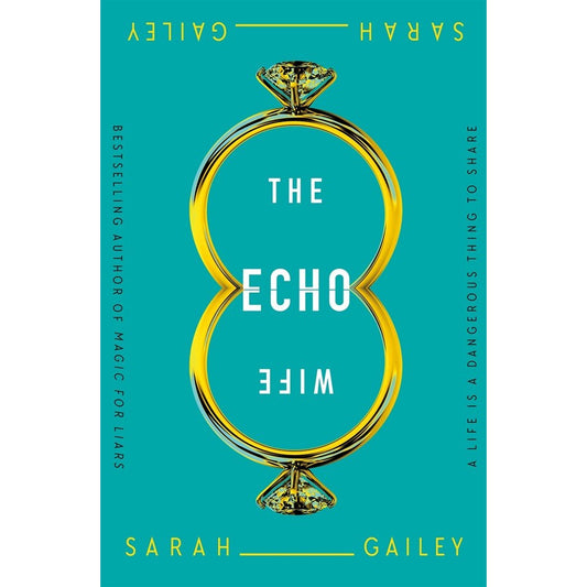 The Echo Wife [Gailey, Sarah]